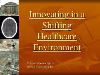 Innovating in a Shifting Healthcare Environment