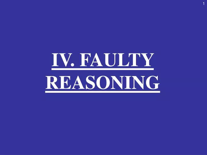 iv faulty reasoning