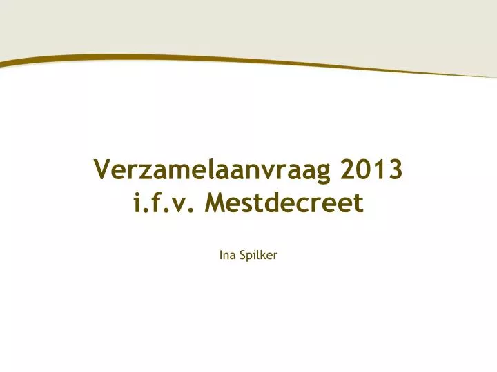 verzamelaanvraag 2013 i f v mestdecreet