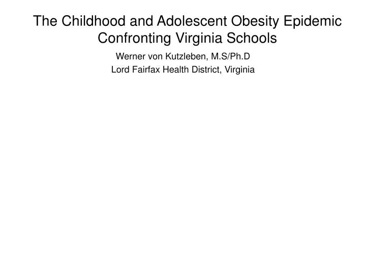 the childhood and adolescent obesity epidemic confronting virginia schools