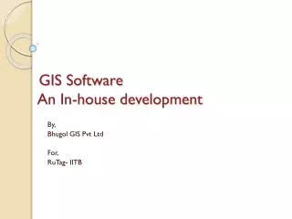 GIS Software An In-house development
