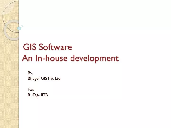 gis software an in house development