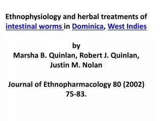 Ethnophysiology and herbal treatments of intestinal worms in Dominica , West Indies by
