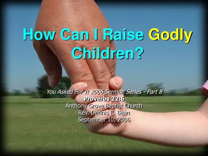 how can i raise godly children