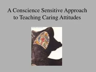 A Conscience Sensitive Approach to Teaching Caring Attitudes