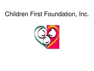 Children First Foundation, Inc.