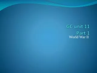 GC unit 11 Part 1