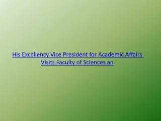His Excellency Vice President for Academic Affairs Visits Faculty of Sciences an