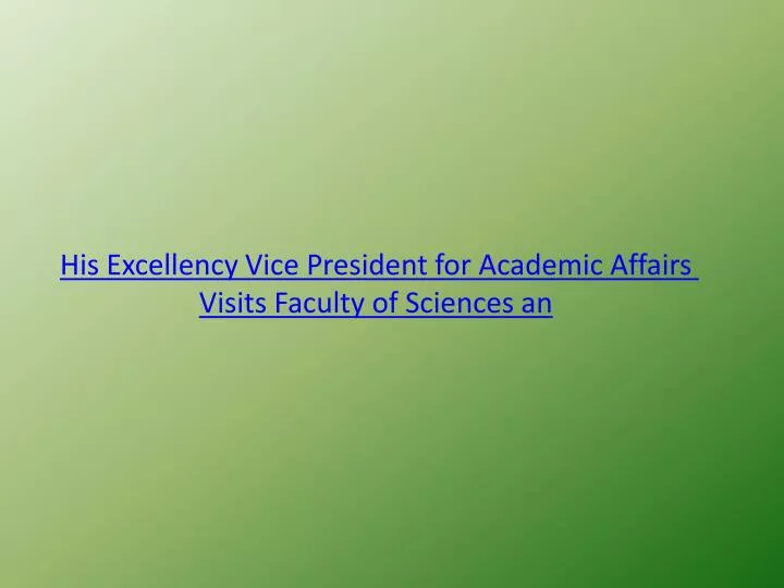 his excellency vice president for academic affairs visits faculty of sciences an