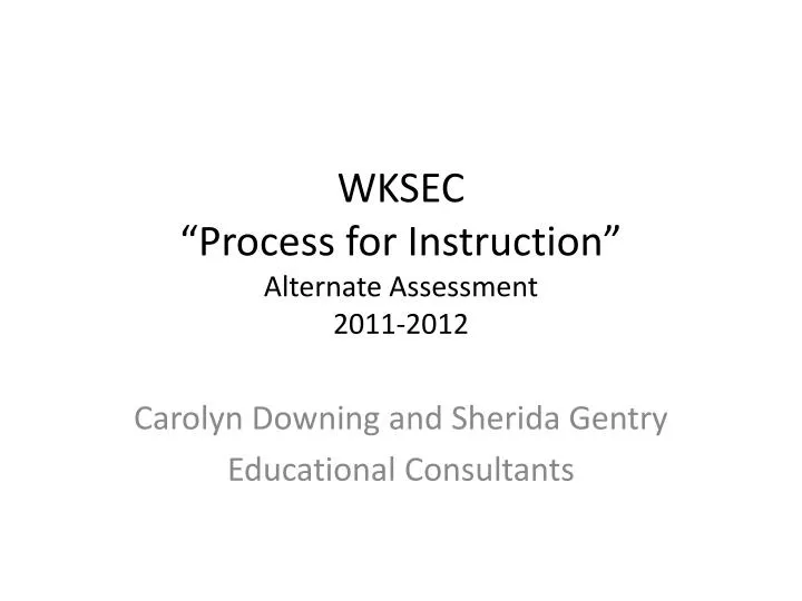 wksec process for instruction alternate assessment 2011 2012