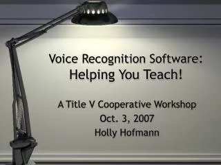 Voice Recognition Software : Helping You Teach!