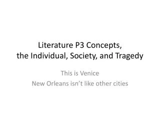 Literature P3 Concepts, the Individual, Society, and Tragedy