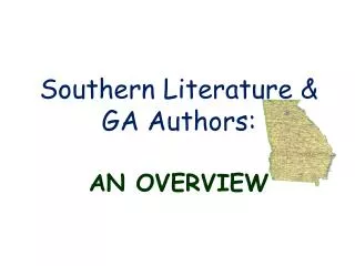 Southern Literature &amp; GA Authors: AN OVERVIEW