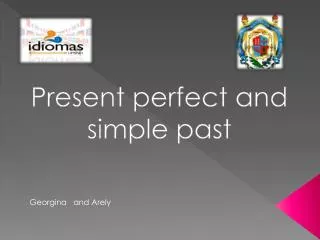 Present perfect and simple past