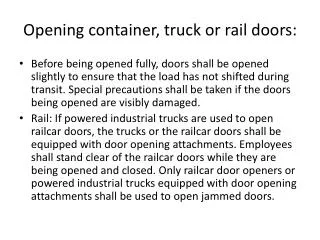 Opening container, truck or rail doors:
