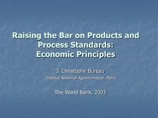 Raising the Bar on Products and Process Standards: Economic Principles