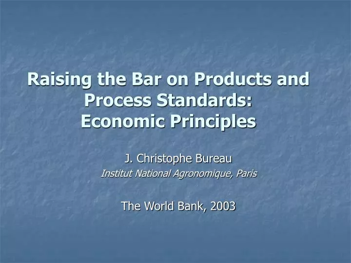 raising the bar on products and process standards economic principles