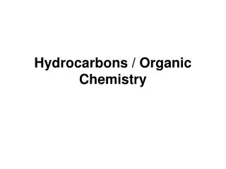 Hydrocarbons / Organic Chemistry