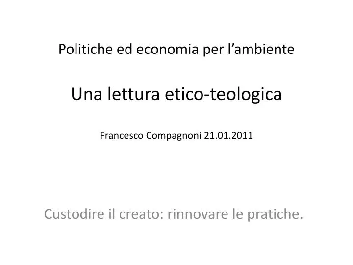 politiche ed economia per l ambiente una lettura etico teologica francesco compagnoni 21 01 2011