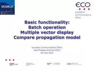 Basic functionality: Batch operation Multiple vector display Compare propagation model