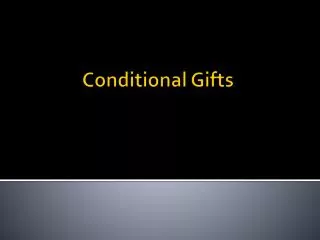 Conditional Gifts