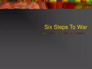 Six Steps To War