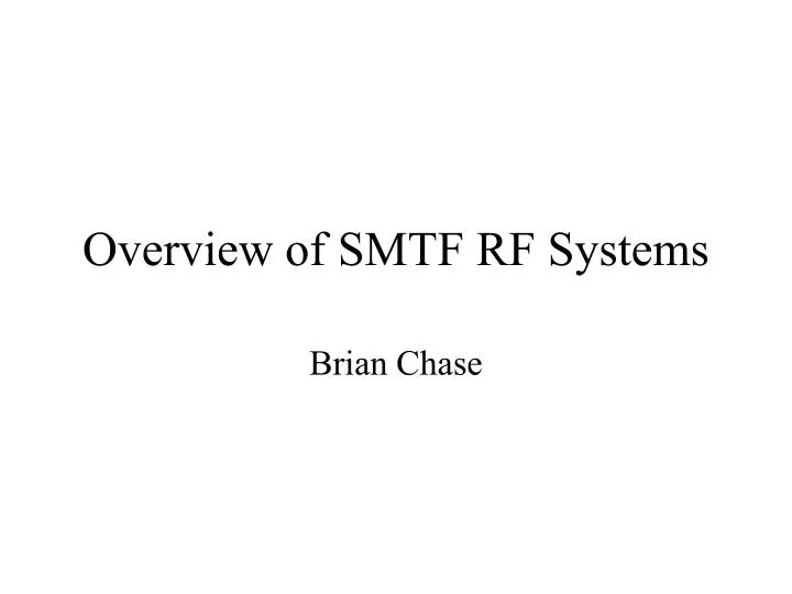 overview of smtf rf systems