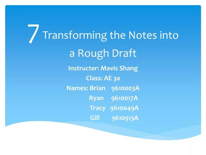 7 transforming the notes into a rough draft