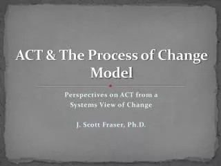 ACT &amp; The Process of Change Model