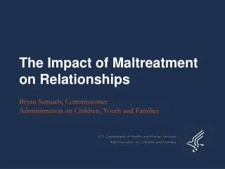 The Impact of Maltreatment on Relationships