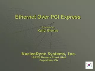 Ethernet Over PCI Express Presented by Kallol Biswas