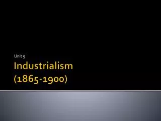 Industrialism (1865-1900)