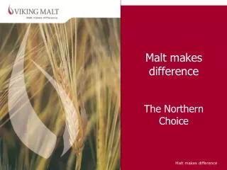 Malt makes difference