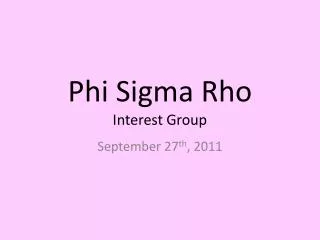 Phi Sigma Rho Interest Group
