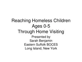 Reaching Homeless Children Ages 0-5 Through Home Visiting