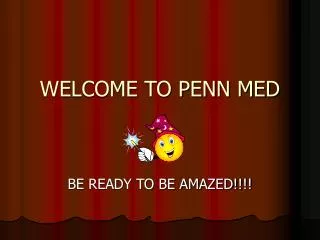 WELCOME TO PENN MED