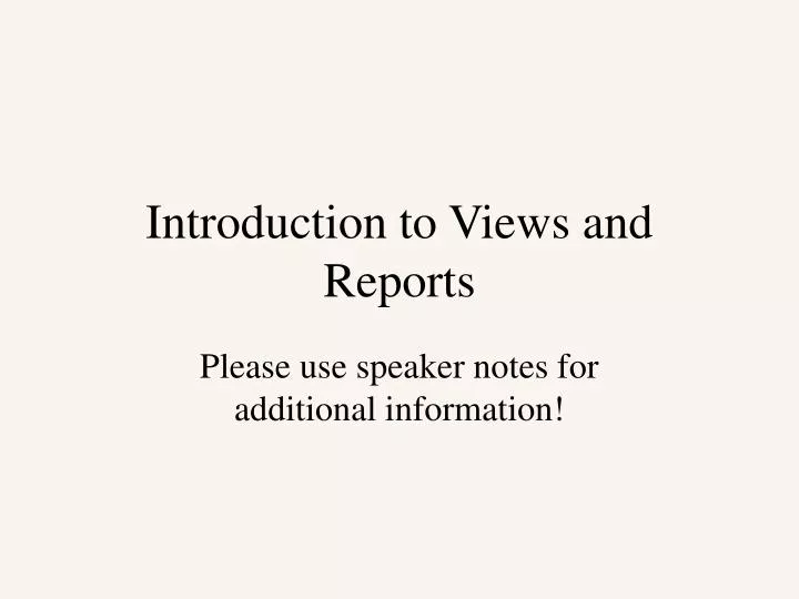 introduction to views and reports