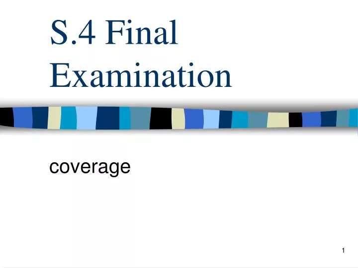 s 4 final examination