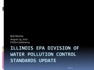 Illinois EPA Division of Water Pollution Control Standards Update