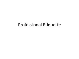 Professional Etiquette