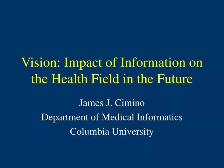 vision impact of information on the health field in the future