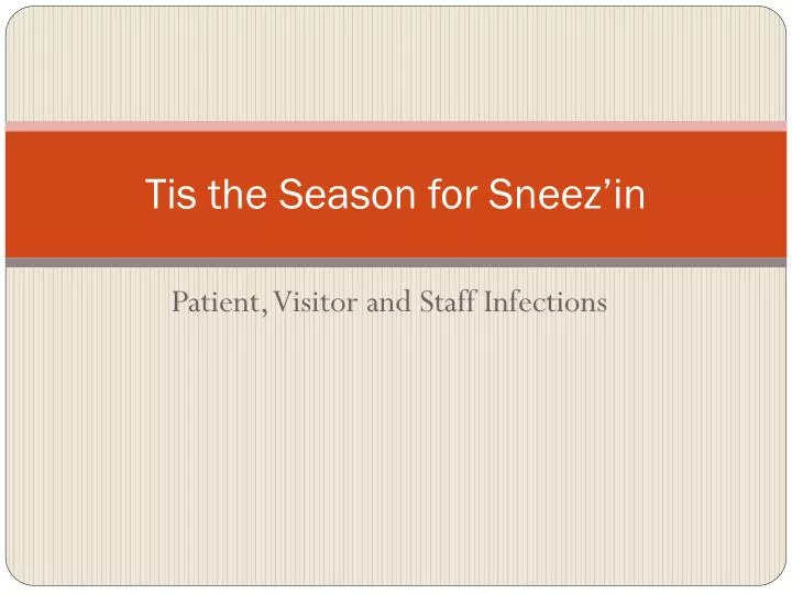 tis the season for sneez in