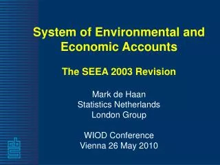 System of Environmental and Economic Accounts The SEEA 2003 Revision