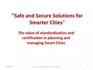 &quot;Safe and Secure Solutions for Smarter Cities &quot;