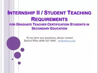 If you have any questions, please contact Rachel Wike (828) 227-3695, rwike@wcu