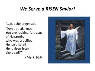 We Serve a RISEN Savior!