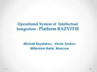 Operational S ystem of I ntellectual I ntegration - Platform RAZVITIE