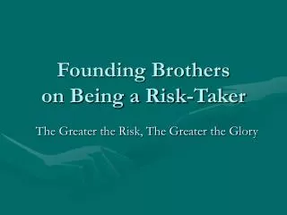 Founding Brothers on Being a Risk-Taker
