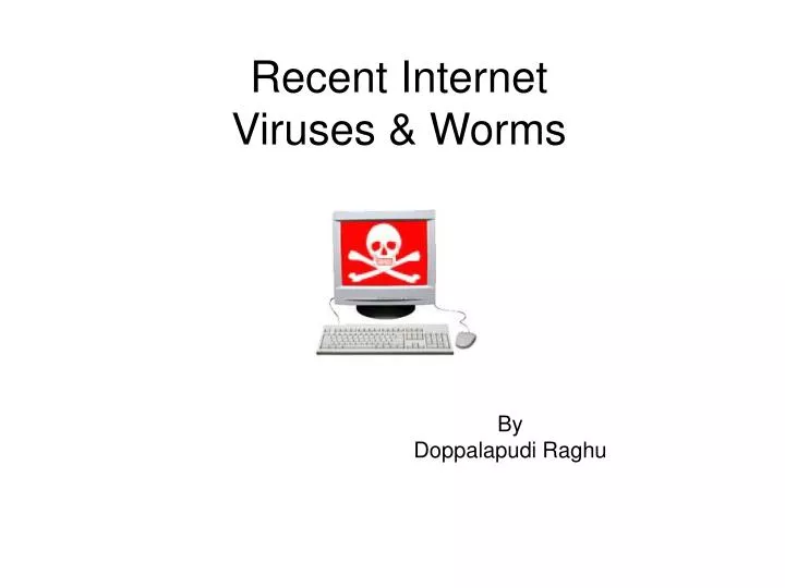 recent internet viruses worms
