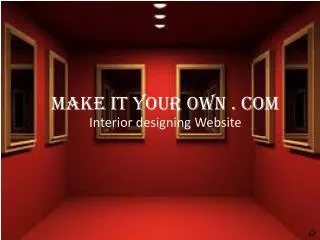 MAKE IT YOUR OWN . Com